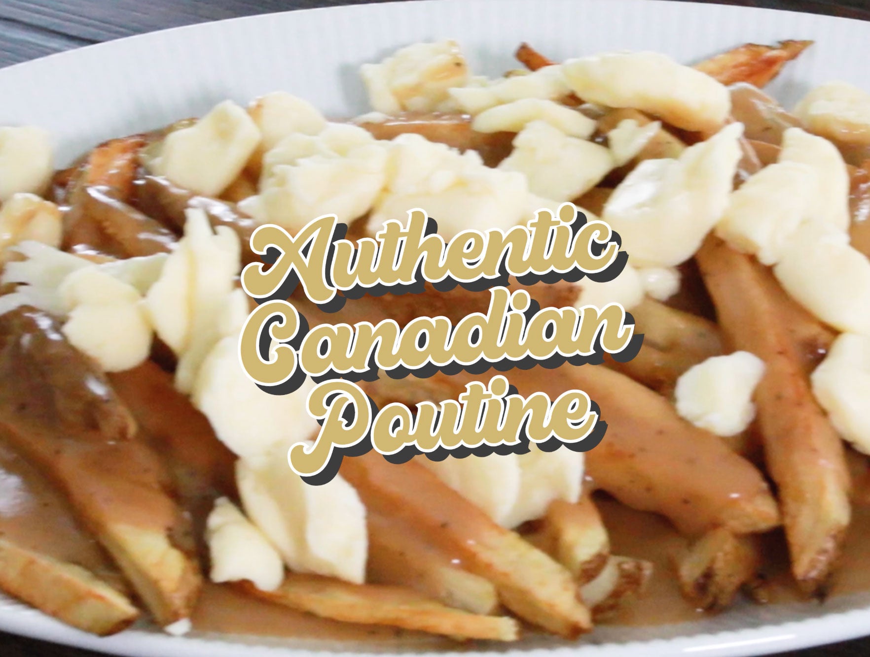 Authentic Canadian Poutine Recipe